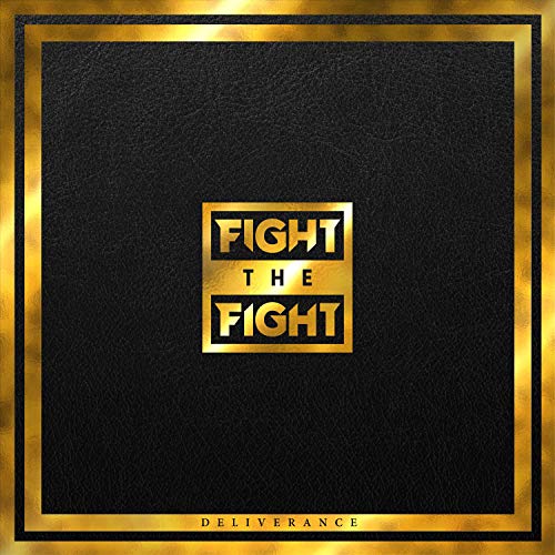 Black album cover with gold text reading "Fight The Fight" and "Deliverance".