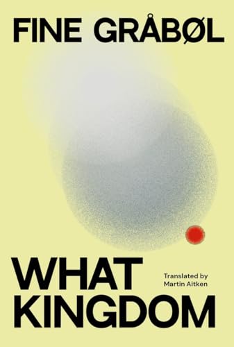 Book cover: "What Kingdom" by Fine Gråbøl, with abstract grey and red shapes.