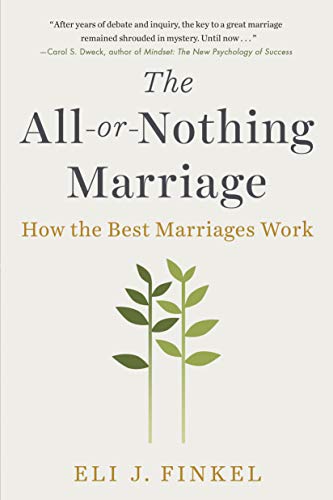 Book cover: "The All-or-Nothing Marriage" by Eli J. Finkel, with plant illustration.