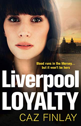 Book cover: woman’s face, Liverpool skyline, title “Liverpool Loyalty” by Caz Finlay.