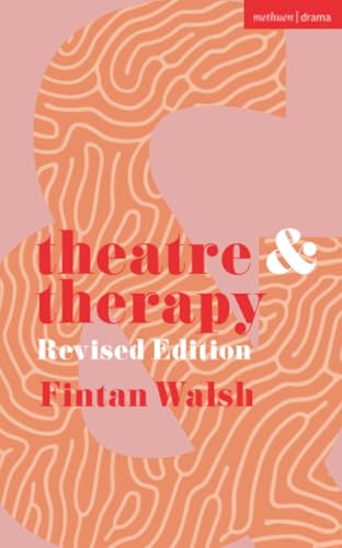 Book cover: "Theatre & Therapy, Revised Edition" by Fintan Walsh.