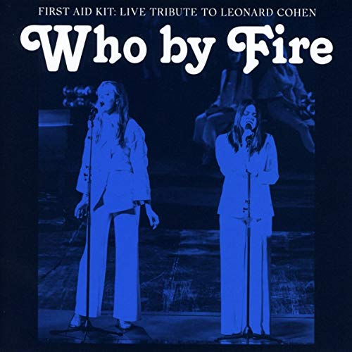 CD cover for First Aid Kit’s “Who By Fire” live tribute album.