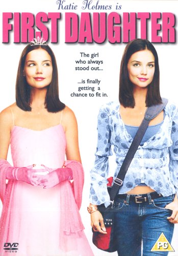First Daughter" DVD cover featuring Katie Holmes in two different outfits.