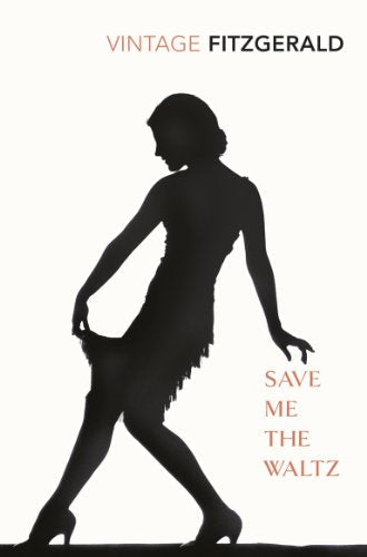 Vintage Classics book cover: silhouette of a dancing woman, "Save Me The Waltz".