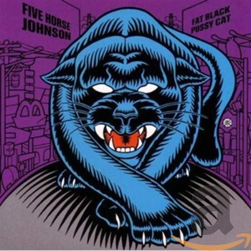 CD cover: blue panther illustration with text "Five Horse Johnson" and "Fat Black Pussy Cat".