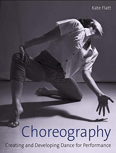 Book cover: dancer kneeling, titled “Choreography: Creating and Developing Dance.”
