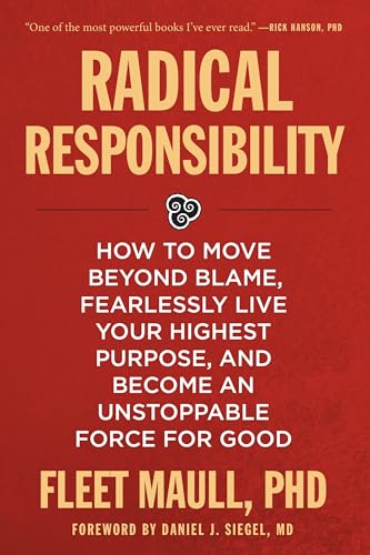 Book cover: "Radical Responsibility" by Fleet Maull, PhD, with red and gold text.