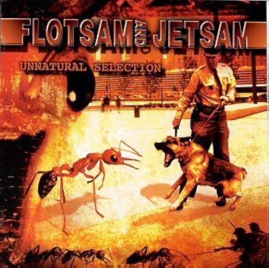 Album cover: Flotsam And Jetsam, "Unnatural Selection," featuring a giant ant.