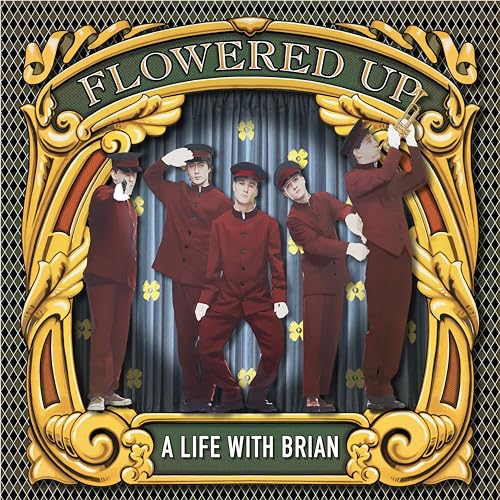 Album cover for "Flowered Up - A Life With Brian" featuring five men in uniform.