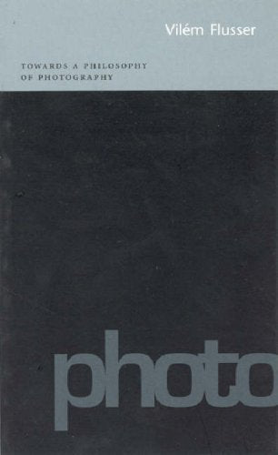 Book cover: "Towards a Philosophy of Photography" by Vilém Flusser.