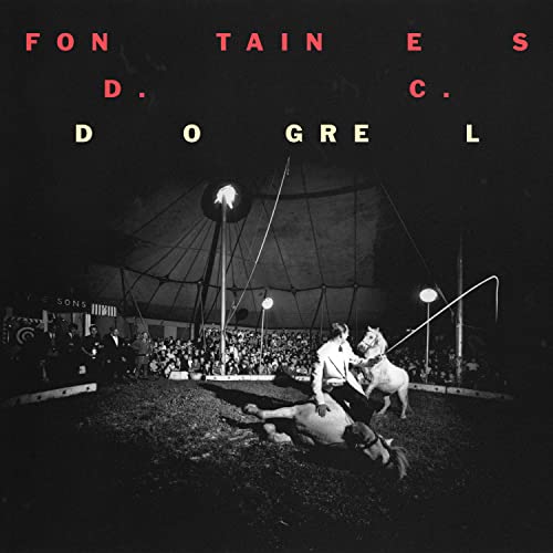 Fontaines D.C. “Dogrel” vinyl cover: black and white circus scene.