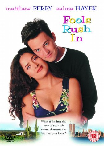 DVD cover for "Fools Rush In" featuring Matthew Perry and Salma Hayek.