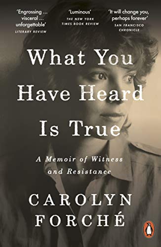 Book cover: portrait of Carolyn Forché, memoir title “What You Have Heard Is True.”