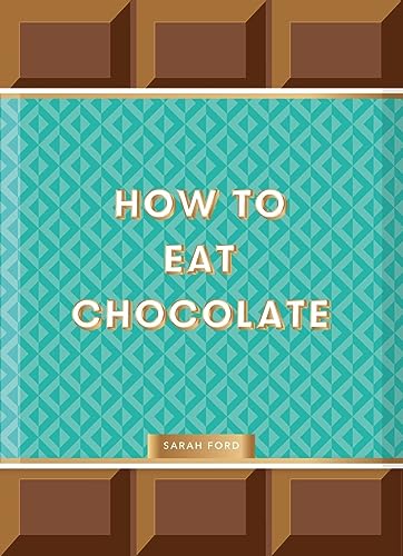 Book cover: "How to Eat Chocolate" with teal geometric pattern.