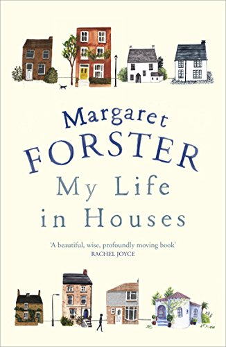 Book cover: illustrated houses and large text “My Life in Houses” by Margaret Forster.