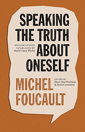 Book cover: “Speaking the Truth About Oneself” by Michel Foucault.