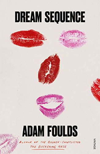 Book cover: "Dream Sequence" by Adam Foulds, with red and pink lip prints.