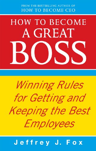 Book cover with red title: "How To Become A Great Boss" by Jeffrey J. Fox.