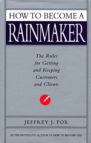 Book cover: "How To Become A Rainmaker" by Jeffrey J. Fox.