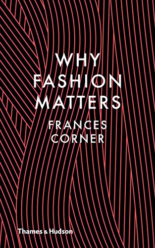 Book cover titled Why Fashion Matters by Frances Corner with red wavy line patterns.