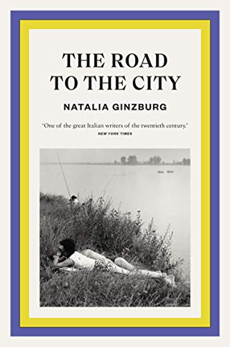Book cover for The Road to the City by Natalia Ginzburg featuring a person reclining.
