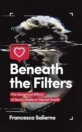 Book cover: distorted face, red heart icon, title "Beneath the Filters.