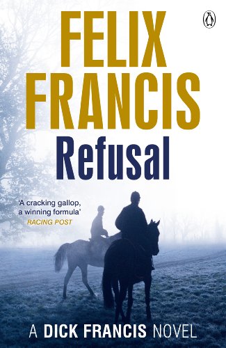 Book cover: "Refusal" by Felix Francis, featuring horse riders in mist.