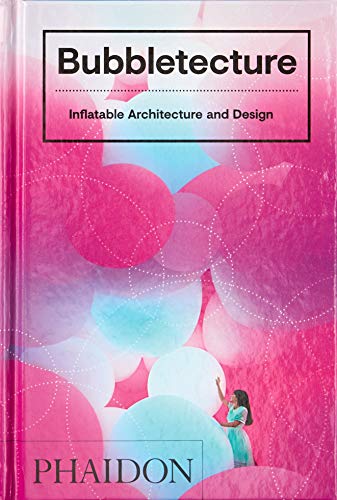 Book cover for "Bubbletecture" featuring colorful inflatable structures and a person.