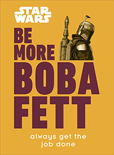 Book cover featuring Boba Fett’s helmet and the text “Be More Boba Fett.”