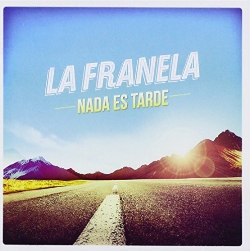 Franela La - Nada Es Tarde [CD]