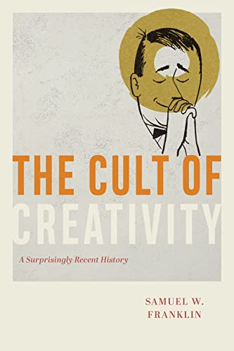 Book cover: illustrated face with text "The Cult of Creativity" and author name.