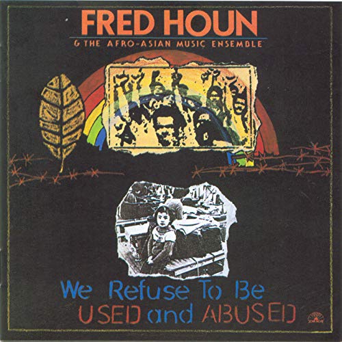 CD cover for "We Refuse To Be Used And Abused" by Fred Houn.