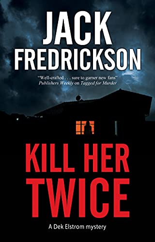 Book cover: dark house silhouette, red title "Kill Her Twice", author Jack Frederickson.