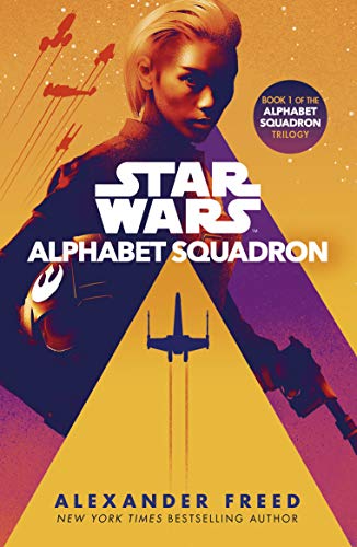 Book cover featuring a pilot, X-wing starfighter, and Star Wars Alphabet Squadron title text.