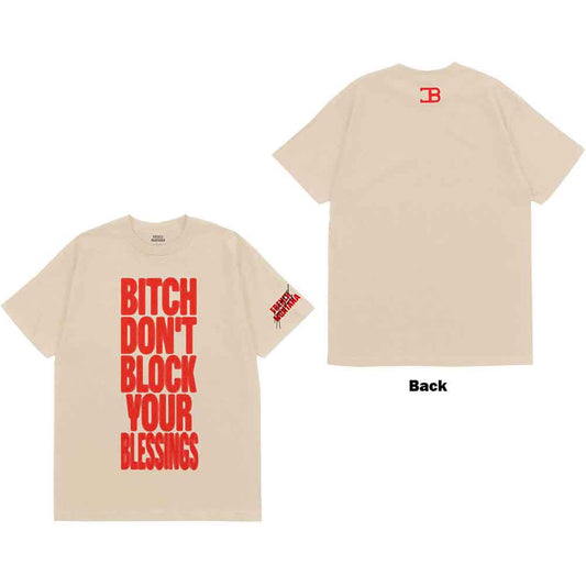 A person wearing a beige t-shirt with red text reading Bitch Don't Block Your Blessings.