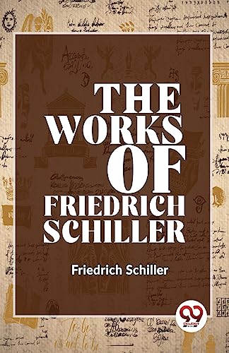 Book cover for "The Works of Friedrich Schiller" with ornate background.