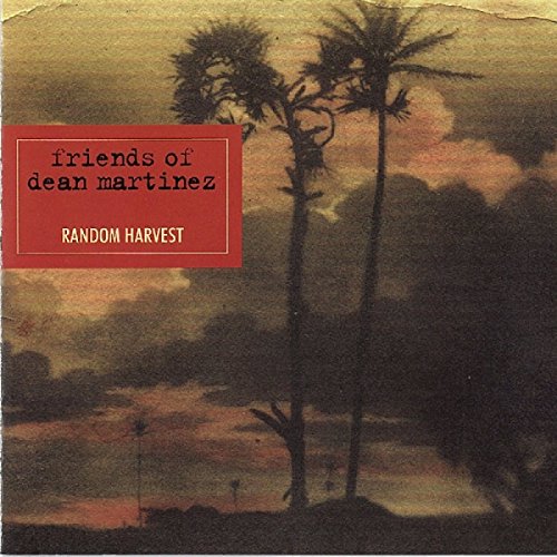 CD cover for "Friends Of Dean Martinez - RANDOM HARVEST" with palm trees.