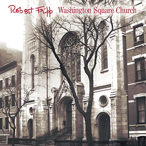 CD cover for Robert Fripp’s “Washington Square Church” featuring a church facade.