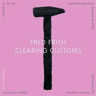 "Pink album cover with fuzzy black 'T' shape and white text 'Fred Frith Clearing Customs'."
