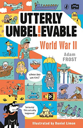 Book cover: "Utterly Unbelievable: WWII in Facts" with cartoon illustrations.