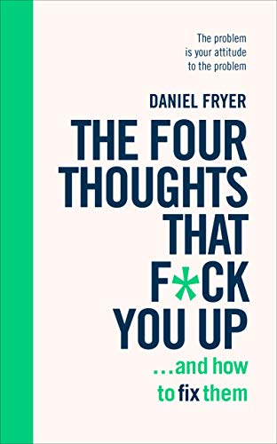 Book cover with bold, stacked text: "The Four Thoughts That F*ck You Up.