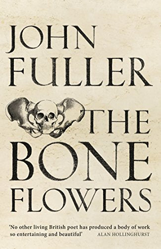 Book cover: "The Bone Flowers" by John Fuller, with skeletal imagery.