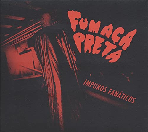 CD cover for "Fumaca Preta - Impuros Fanaticos" with a shadowy figure.