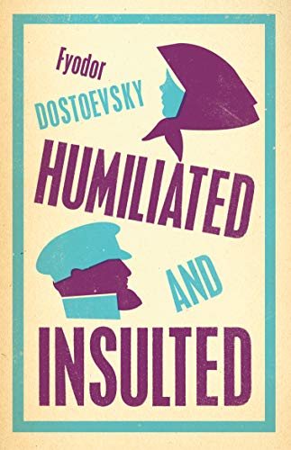 Book cover for Humiliated and Insulted by Fyodor Dostoevsky with stylized silhouettes of two people.