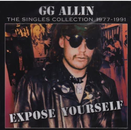 CD cover for G.G. Allin’s “Expose Yourself” featuring a portrait of the artist.