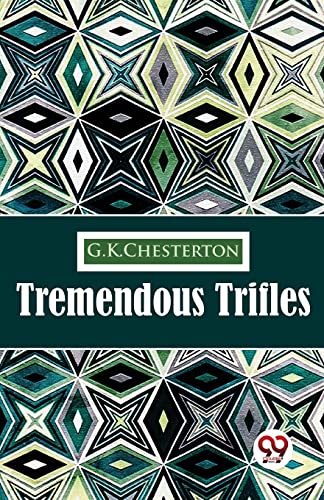 Book cover with geometric pattern, title "Tremendous Trifles" by G.K. Chesterton.