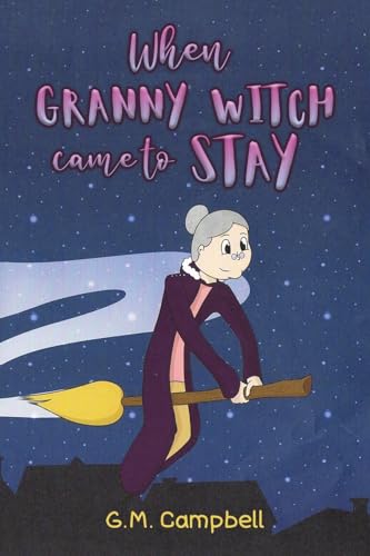 Book cover: illustrated granny witch flying on a broom against a night sky.