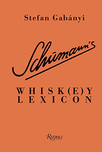 Book cover: "Schumann's Whisk(e)y Lexicon" with script logo on orange background.