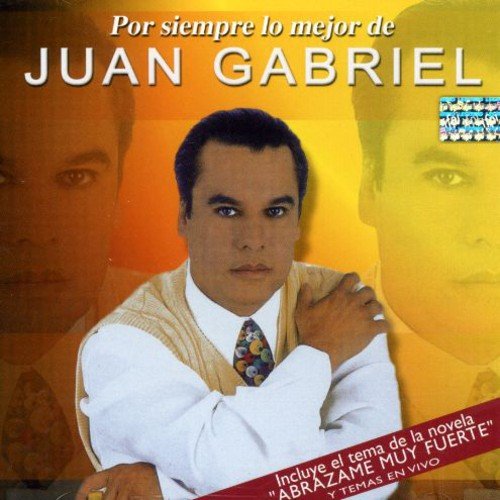 CD cover for “Por Siempre Lo Mejor De” by Juan Gabriel, featuring the artist.