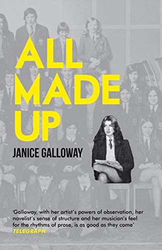 Book cover: "All Made Up" by Janice Galloway, featuring schoolgirls and a quote.